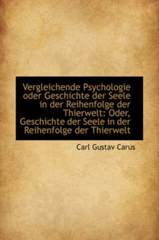 Cover of Vergleichende Psychologie Oder Geschichte Der Seele in Der Reihenfolge Der Thierwelt