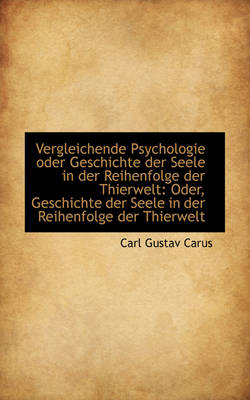 Book cover for Vergleichende Psychologie Oder Geschichte Der Seele in Der Reihenfolge Der Thierwelt
