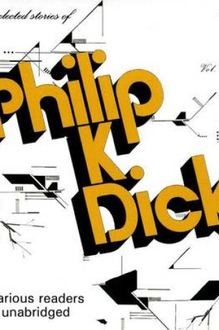 Cover of The Selected Stories of Philip K. Dick, Vol. 1