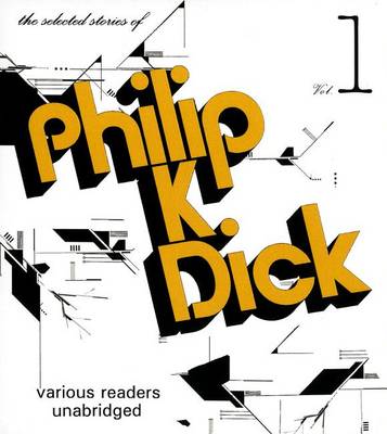 Book cover for The Selected Stories of Philip K. Dick, Vol. 1