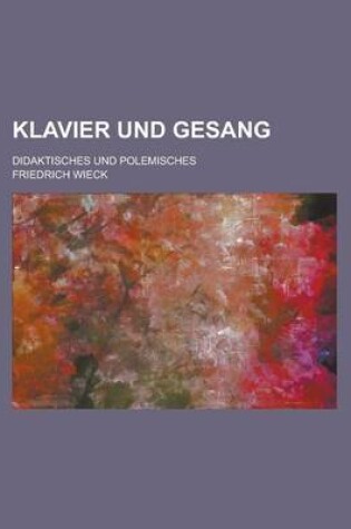 Cover of Klavier Und Gesang; Didaktisches Und Polemisches