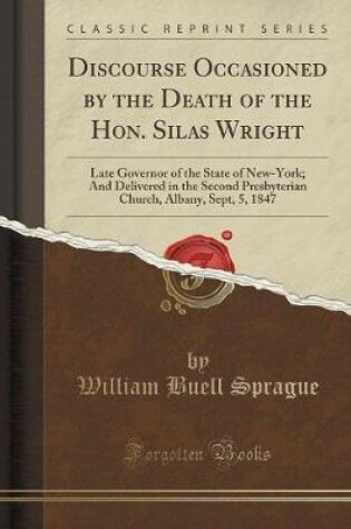 Cover of Discourse Occasioned by the Death of the Hon. Silas Wright