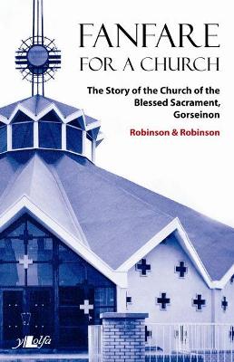 Book cover for Fanfare for a Church - The Story of the Church of the Blessed Sacrament, Gorseinon