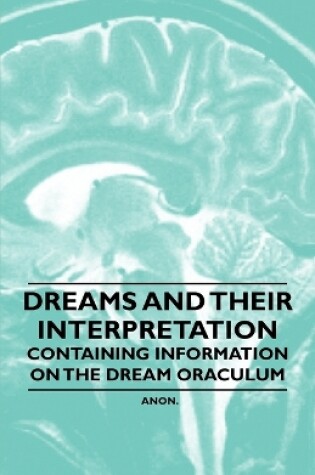 Cover of Dreams and Their Interpretation - Containing Information on the Dream Oraculum