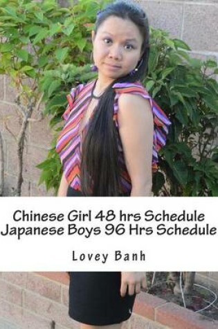 Cover of Chinese Girl 48 Hrs Schedule Japanese Boys 96 Hrs Schedule