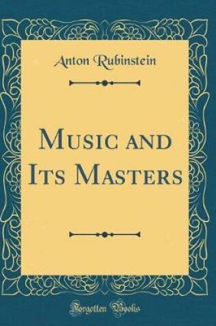 Cover of Music and Its Masters (Classic Reprint)