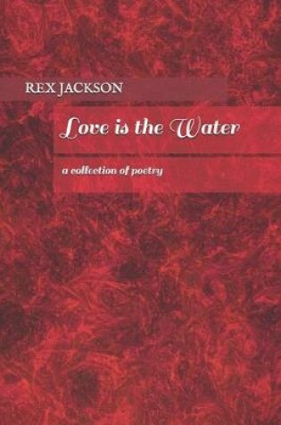 Cover of Love Is the Water