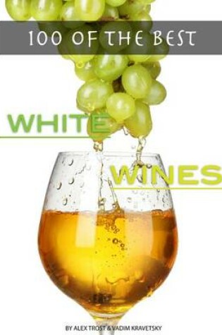Cover of 100 of the Best White Wines