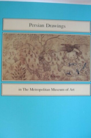 Cover of Persian Drawings in the Metropolitan Museum of Art