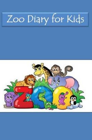 Cover of Zoo Diary for Kids