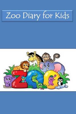 Book cover for Zoo Diary for Kids