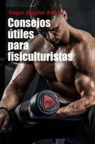 Cover of Consejos utiles para fisiculturistas