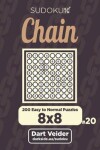 Book cover for Chain Sudoku - 200 Easy to Normal Puzzles 8x8 (Volume 20)