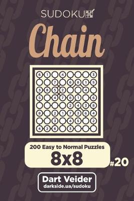 Cover of Chain Sudoku - 200 Easy to Normal Puzzles 8x8 (Volume 20)