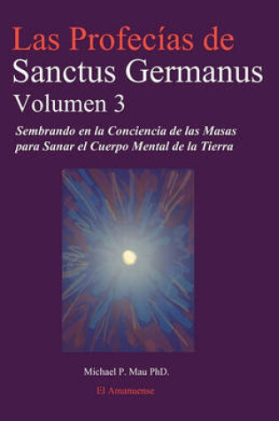 Cover of Las Profecias de Sanctus Germanus Volumen 3