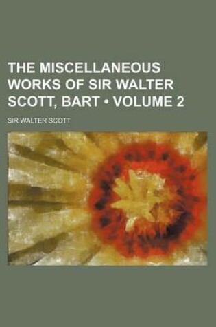 Cover of The Miscellaneous Works of Sir Walter Scott, Bart (Volume 2)