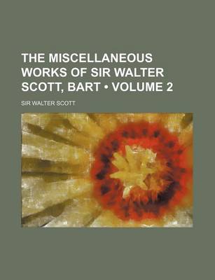 Book cover for The Miscellaneous Works of Sir Walter Scott, Bart (Volume 2)