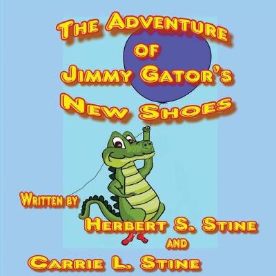 Book cover for The adventure of Jimmy Gator's new shoes