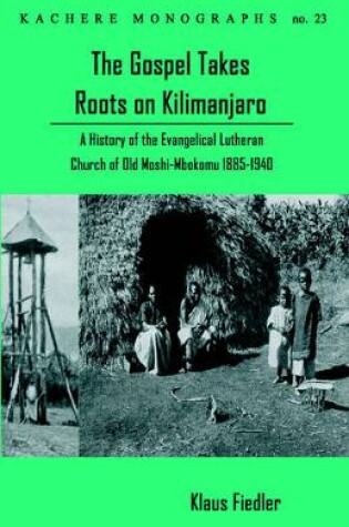 Cover of The Gospel Takes Roots on Kilimanjaro