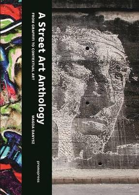 Cover of Street Art Anthology: From Graffiti to Contextualised Art