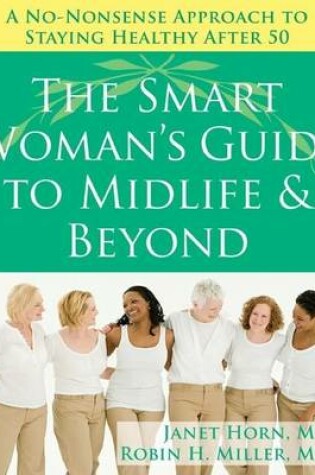 Cover of Smart Woman's Guide to Midlife and Beyond, The: A No Nonsense Approach to Staying Healthy After 50