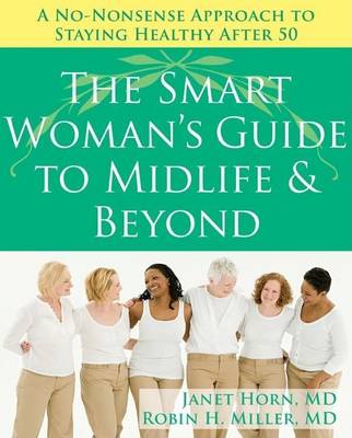 Book cover for Smart Woman's Guide to Midlife and Beyond, The: A No Nonsense Approach to Staying Healthy After 50
