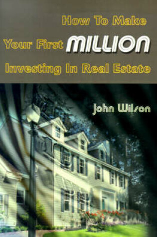 Cover of How to Make Your First Million Investing in Real Estate