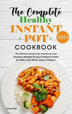 Book cover for The Complete Healthy Instant Pot Cookbook 2021