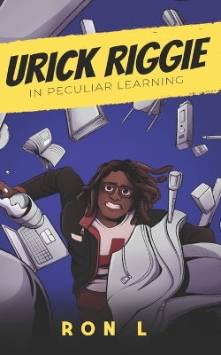Cover of Urrick Riggie In Peculiar Learning
