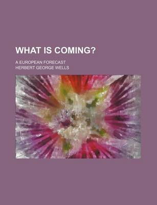 Book cover for What Is Coming?; A European Forecast