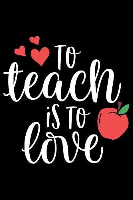 Book cover for To Teach is to Love