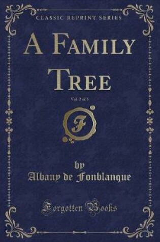Cover of A Family Tree, Vol. 2 of 3 (Classic Reprint)