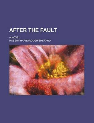 Book cover for After the Fault; A Novel