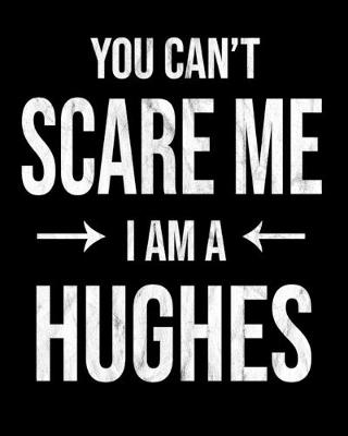 Book cover for You Can't Scare Me I'm A Hughes