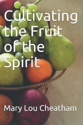 Cover of Cultivating the Fruit of the Spirit