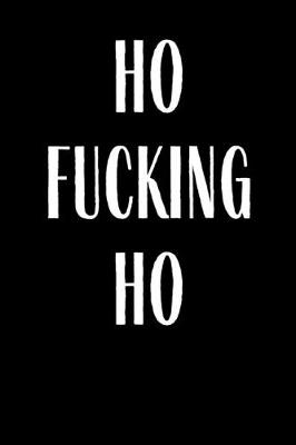 Book cover for Ho Fucking Ho