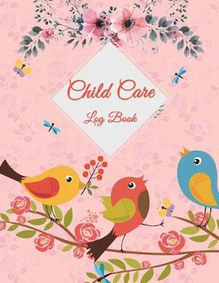 Book cover for Child Care Log Book