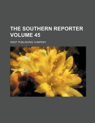 Book cover for The Southern Reporter Volume 45