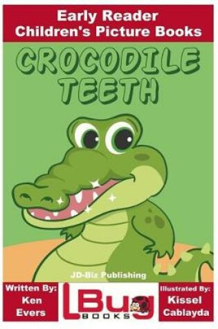 Cover of Crocodile Teeth - Early Reader - Children's Picture Books