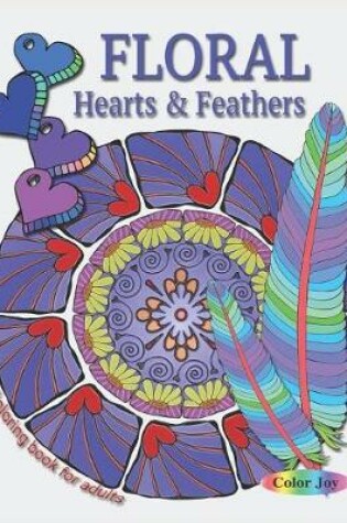 Cover of Floral Hearts & Feathers Coloring book for adults