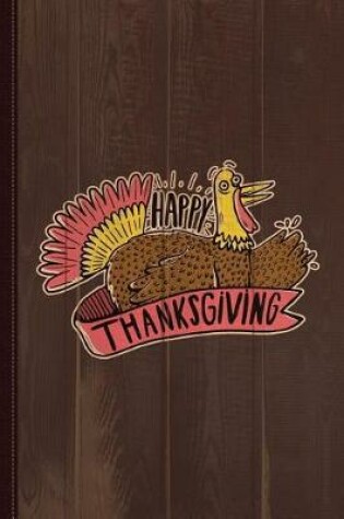 Cover of Happy Thanksgiving Journal Notebook