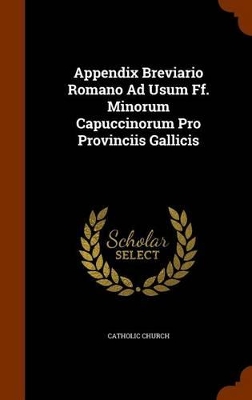 Book cover for Appendix Breviario Romano Ad Usum Ff. Minorum Capuccinorum Pro Provinciis Gallicis
