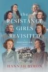 Book cover for The Resistance Girls Revisited