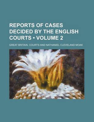 Book cover for Reports of Cases Decided by the English Courts (Volume 2 )