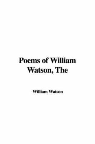 Cover of The Poems of William Watson