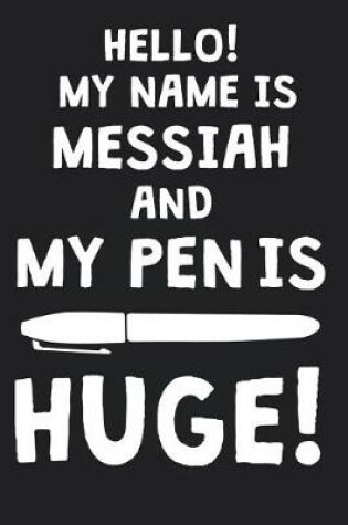 Cover of Hello! My Name Is MESSIAH And My Pen Is Huge!