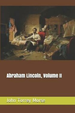 Cover of Abraham Lincoln, Volume II