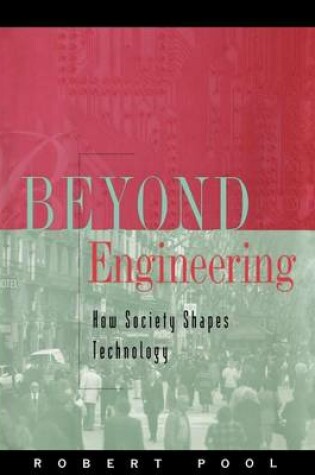 Cover of Beyond Engineering: How Society Shapes Technology. the Sloan Technology Series.