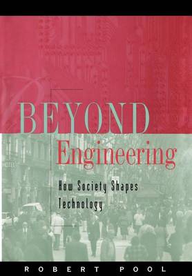 Book cover for Beyond Engineering: How Society Shapes Technology. the Sloan Technology Series.