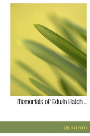 Cover of Memorials of Edwin Hatch ..